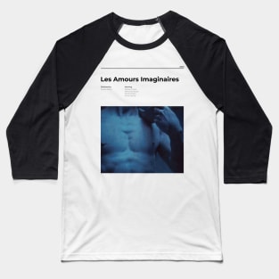 Les Amours Imaginaires by Xavier Dolan Baseball T-Shirt